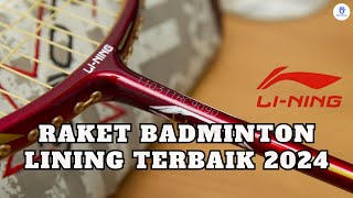 Inilah Raket Badminton Lining Terbaik 2024 [upl. by Matrona]