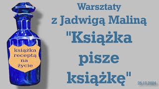 quotTu byl jej domquot Warsztaty quotKsiążka pisze książkęquot z Jadwigą Maliną [upl. by Halona913]