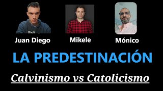 PREDESTINACIÓN Calvinismo vs Catolicismo  ft Mikele y Mónico [upl. by Keiko]