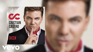 Cristian Castro  Dicen Cover Audio [upl. by Korella221]