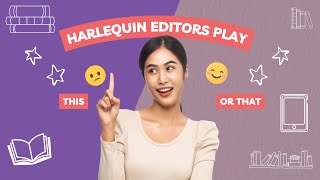 Harlequin Editors Play This or That [upl. by Kassaraba]