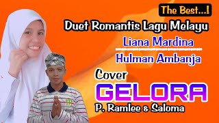 Gelora  P Ramlee amp Saloma Cover Hulman Ambanja amp Liana Mardina Senandung Lagu Melayu Audio HD [upl. by Oivlis]