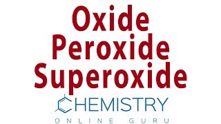 Oxide Peroxide and Superoxide [upl. by Fromma]