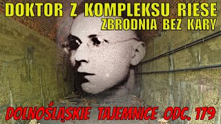 Doktor z Kompleksu Riese – zbrodnia bez kary Dolnośląskie Tajemnice odc 179 [upl. by Anelagna]