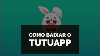 COMO BAIXAR TUTUAPP  2017 ATUALIZADO [upl. by Iem830]