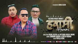 HARAMI  Bishal Kaltan  Razendra Nyasur  Nepali New Song 2024 [upl. by Heigl]