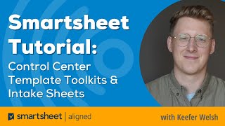 Smartsheet Tutorial Control Center Template Toolkits amp Intake Sheet [upl. by Naharba]