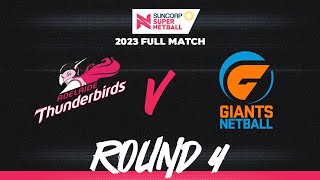 Thunderbirds v GIANTS  Round 4 2023  Full Match  Suncorp Super Netball [upl. by Anurag634]