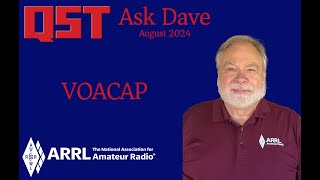 QST Ask Dave August 2024 VOACAP [upl. by Brigham]