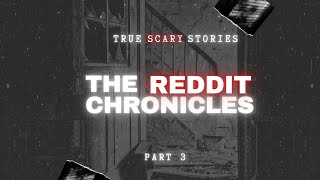 Episode 50 The Reddit Chronicles  True SCARY Stories Part 3 SOLO Episode [upl. by Ztnarf]