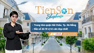 10 căn Shophouse Tiên Sơn đẹp nhất tại Đà Nẵng Thanh Thuý BĐS Đà Nẵng [upl. by Neilson]