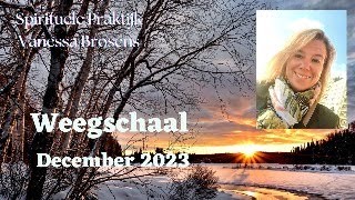 WEEGSCHAAL DECEMBER 2023 EEN NIEUW STABIEL BEGIN LIGT VOOR JE KLAAR [upl. by Anaicul441]