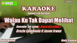 Grezia Epiphania ft Jason IrwanWalau Ku Tak Dapat Melihat  Karaoke Lirik Berjalan [upl. by Blayze5]