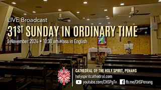 31st Sunday in Ordinary Time  3 Nov 2024  Mass  1030am [upl. by Nosila752]