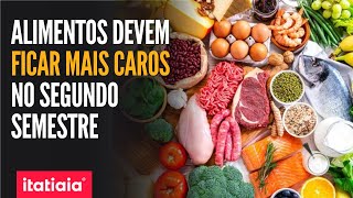 ALIMENTOS PODEM FICAR MAIS CAROS NO SEGUNDO SEMESTRE [upl. by Maia]