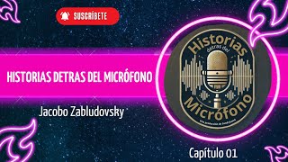 capitulo 1 Historias detrás del micrófono Jacobo Zabludovsky [upl. by Weisbart]