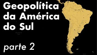 GEOPOLÍTICA DA AMÉRICA DO SUL  PARTE 2  Professor HOC [upl. by Attenev]