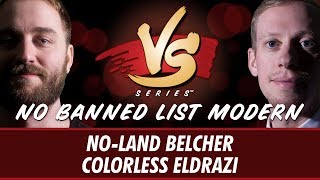 51618  Ross VS Stevens NoLand Belcher VS Colorless Eldrazi No Banned List Modern [upl. by Iliak750]