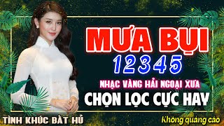 MƯA BỤI 1 2 3 4 5  LK BOLERO NHẠC VÀNG XƯA HAY NHẤT KHÔNG QUẢNG CÁO CHINH PHỤC MỌI CON TIM [upl. by Mcclish]