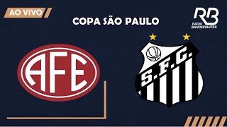 🔴 CAMPEONATO PAULISTA  FERROVIÁRIA X SANTOS  05032022  Rogério Assis e Neto [upl. by Alanah]