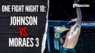 ONE Fight Night 10 Johnson vs Moraes 3 [upl. by Labotsirc633]