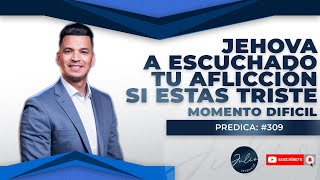 🔵Jehova a ESCUCHADO tu AFLICCIÓN😲SI ESTAS TRISTE 😲MOMENTO DIFICIL🙌Pastor Julio Severiche ►309 [upl. by Ecnarret523]