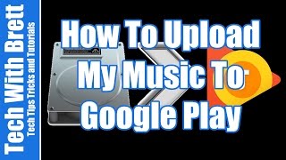 How To Upload Music To Google Play Music [upl. by Attenrev408]