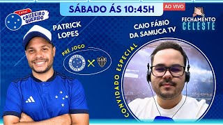 🦊🤝 PROGRAMA FECHAMENTO CELESTE  PRÉ JOGO  CRUZEIRO X AtlMG  COM CAIO FÁBIO  SÁBADO 100824 [upl. by Garcon]