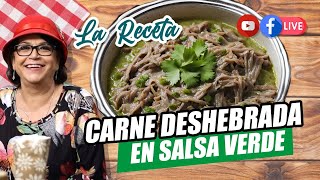 ¿CÓMO HACER CARNE DESHEBRADA EN SALSA VERDE La Receta con Doña Rosa Rivera [upl. by Ynatsed]