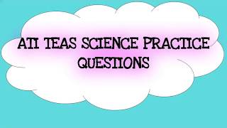 ATI TEAS Science Practice Exam Questions PART 1 [upl. by Aehsat]