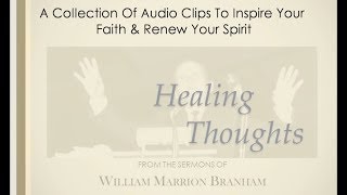 Healing Thoughts  Faith Quotes from Brother Branhams Sermons [upl. by Esylla42]