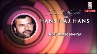 Nit Khair Manga  Hans Raj Hans Album Treasured Moments with Hans Raj Hans  Music Today [upl. by Meng474]