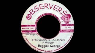 Reggae George ‎– Trodding Along [upl. by Paola353]