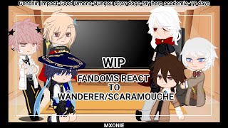 Fandoms react to WandererScaramouche WIP  Genshin Impact  gacha club  Mxonie [upl. by Adar]