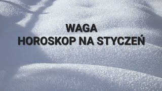 WAGA  HOROSKOP NA STYCZEŃ 2024 [upl. by Lizbeth788]