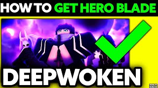 How To Get Hero Blade Deepwoken Roblox 2024  UPDATED [upl. by Grosberg171]