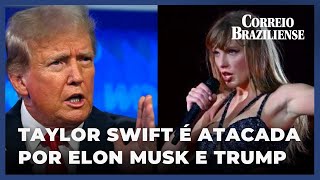 TAYLOR SWIFT É ATACADA POR TRUMP E ELON MUSK [upl. by Linders]