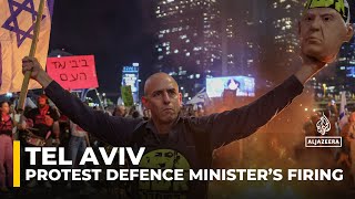 Hundreds in Tel Aviv protest Israel defence minister’s firing [upl. by Raviv]