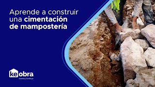 Cómo construir una cimentación de mampostería HazloConKeObra [upl. by Steven]