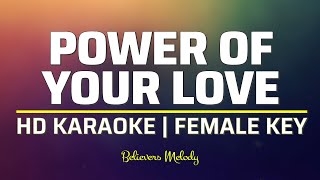 The Power of Your Love  KARAOKE  Female Key F [upl. by Hildebrandt]