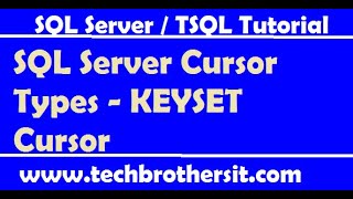 SQL Server Cursor Types  KEYSET Cursor  SQL Server Tutorial  TSQL Tutorial [upl. by Daney]