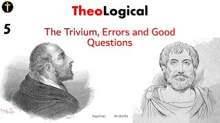 TheoLogical Scholasticism pt5 The Trivium Logical Errors and Good Questions [upl. by Boccaj365]