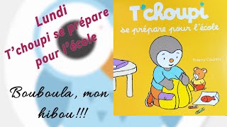 Lundi T’choupi se prépare pour l’école Bouboulamonhibou [upl. by Cai]