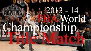 2013  2014 WSOB PBA World Championship Title Match [upl. by Kendry]