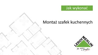 Jak zamontować wiszące i stojące szafki kuchenne czyli zabudowę kuchenną Porady Leroy Merlin [upl. by Breech]