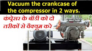 Vacuum the crankcase of the compressor in 2 ways [upl. by Eta]