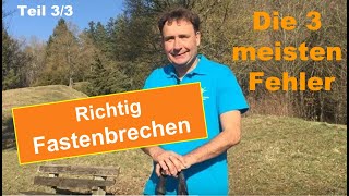 Richtig Fastenbrechen  Die 3 häufigsten Fehler nach dem Fasten Typgerecht Fastenwandern Ralf Moll [upl. by Pantheas]