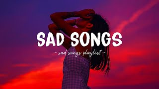 Sad Songs ♫ Sad songs playlist for broken hearts  Depressing Songs 2024 That Will Make You Cry [upl. by Eimirej511]