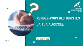 Le RDV des juristes  La TVA agricole [upl. by Anuahsat]