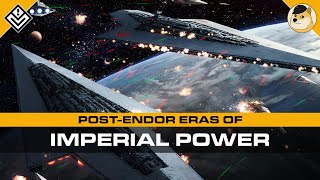 PostEndor Eras of Imperial Power  Star Wars Legends  EckhartsLadder [upl. by Vanhomrigh541]